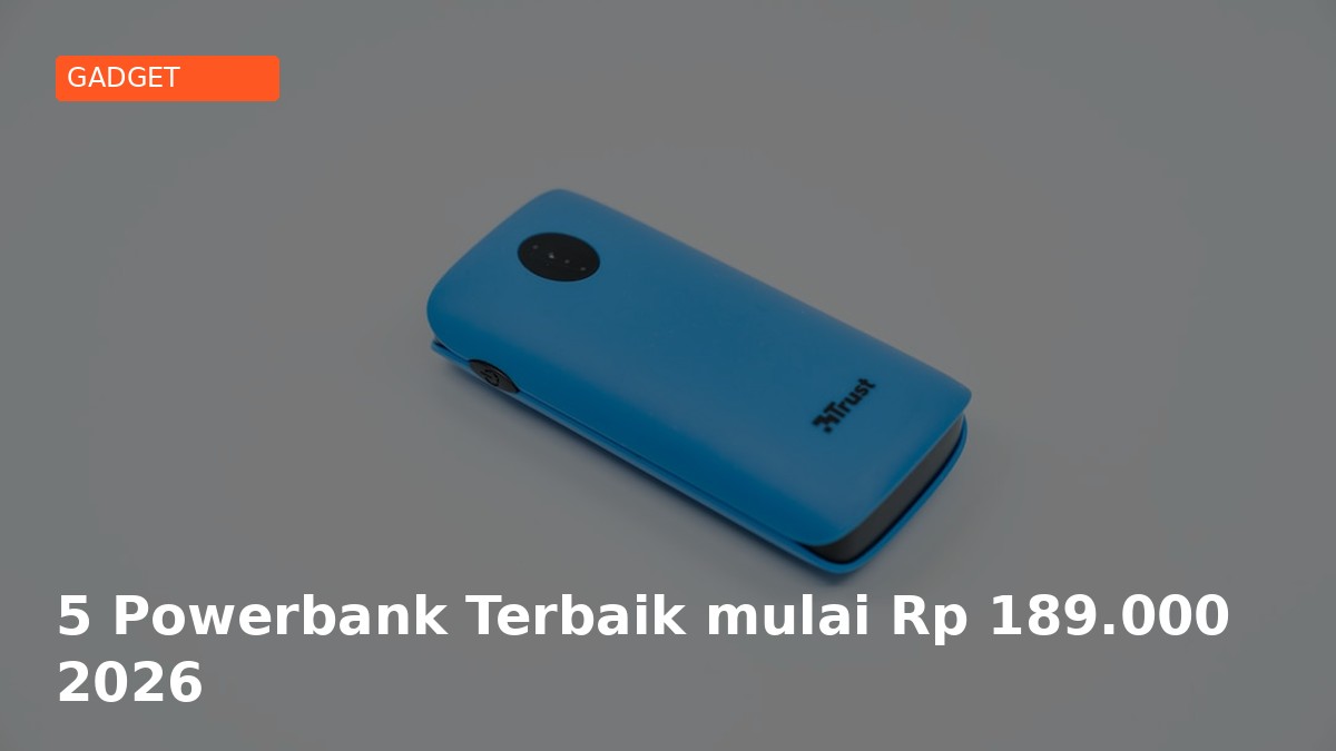 5 Powerbank Terbaik mulai Rp 189.000 2026