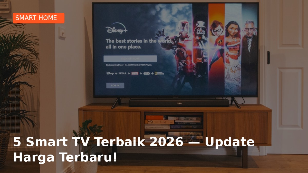5 Smart TV Terbaik 2026 — Update Harga Terbaru!