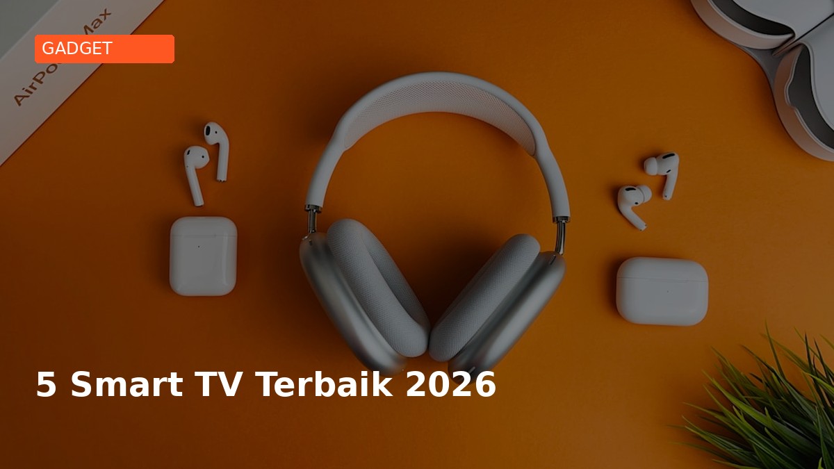 5 Smart TV Terbaik di bawah Rp 7.899.000 2026