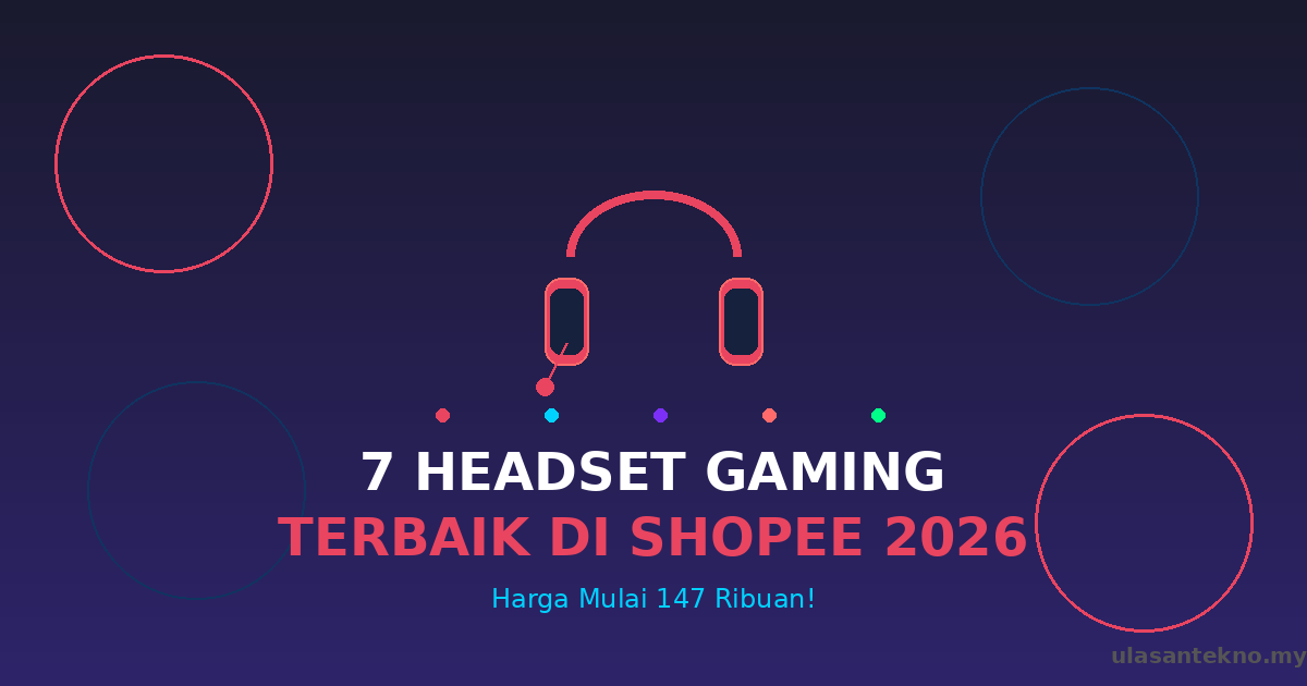 7 Headset Gaming Terbaik di Shopee 2026 - Harga Mulai 147 Ribuan!