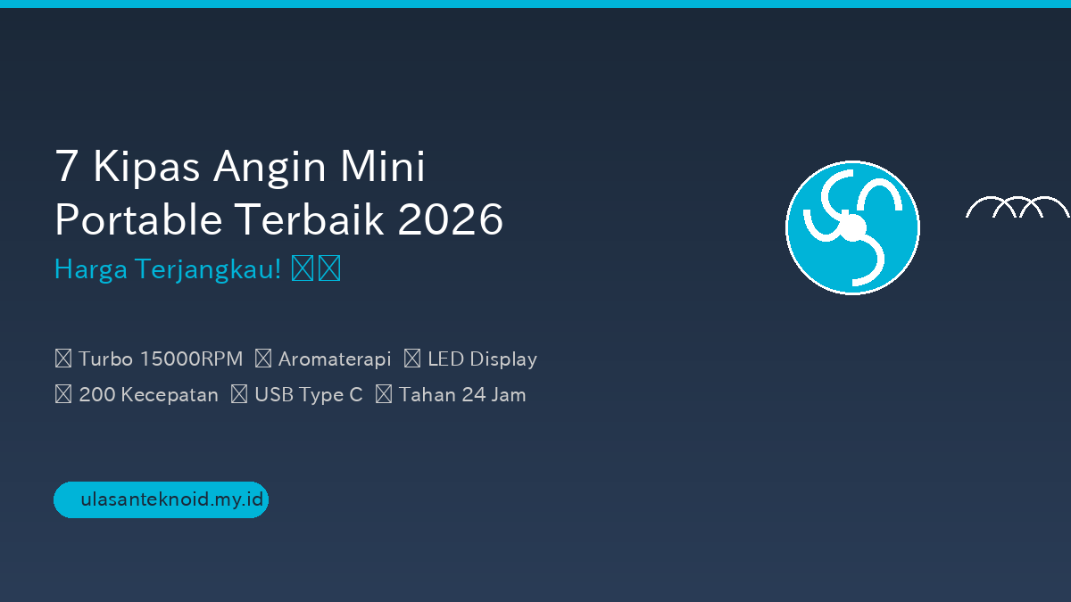 7 Kipas Angin Mini Portable Terbaik 2026 - Harga Terjangkau!