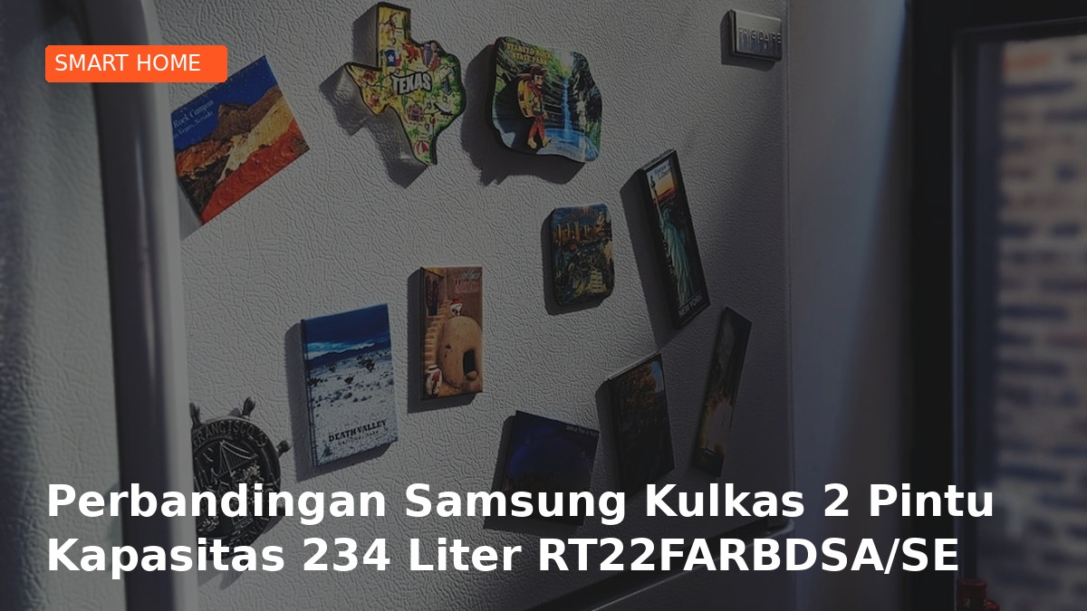 Perbandingan Samsung Kulkas 2 Pintu Kapasitas 234 Liter RT22FARBDSA/SE METAL GRAPHITE dan Samsung Kulkas 2 Pintu dengan Coolpack 12 Jam 255L — Beda Harga Rp 953.200, Beda Fitur?