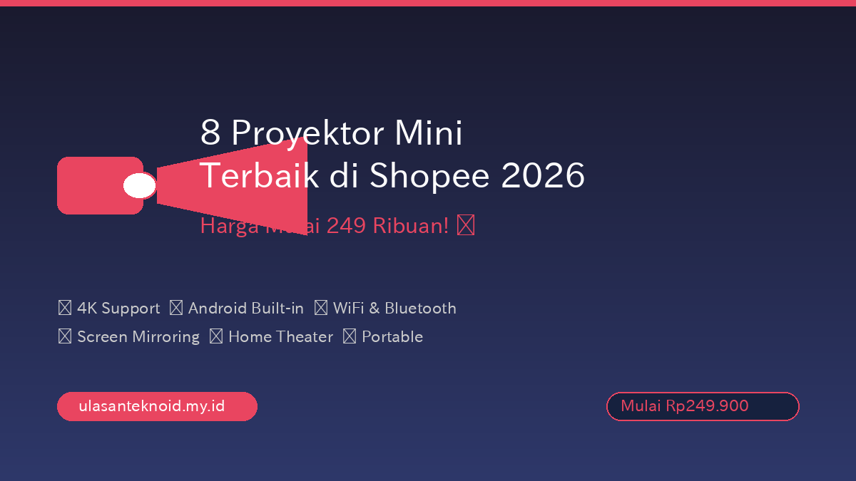 8 Proyektor Mini Terbaik di Shopee 2026 - Harga Mulai 249 Ribuan!