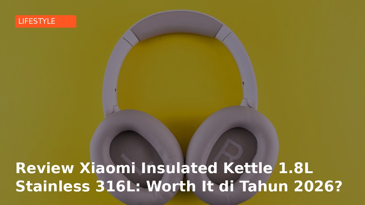 Review Xiaomi Insulated Kettle 1.8L Stainless 316L: Worth It di Tahun 2026?