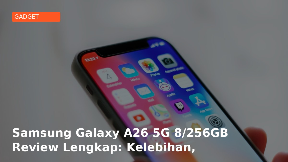 Samsung Galaxy A26 5G 8/256GB Review Lengkap: Kelebihan, Kekurangan & Alternatif