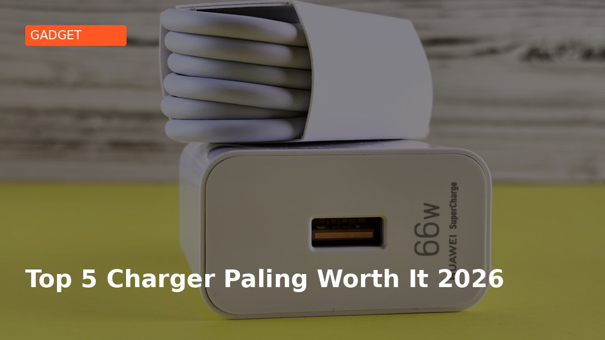 Top 5 Charger Paling Worth It 2026