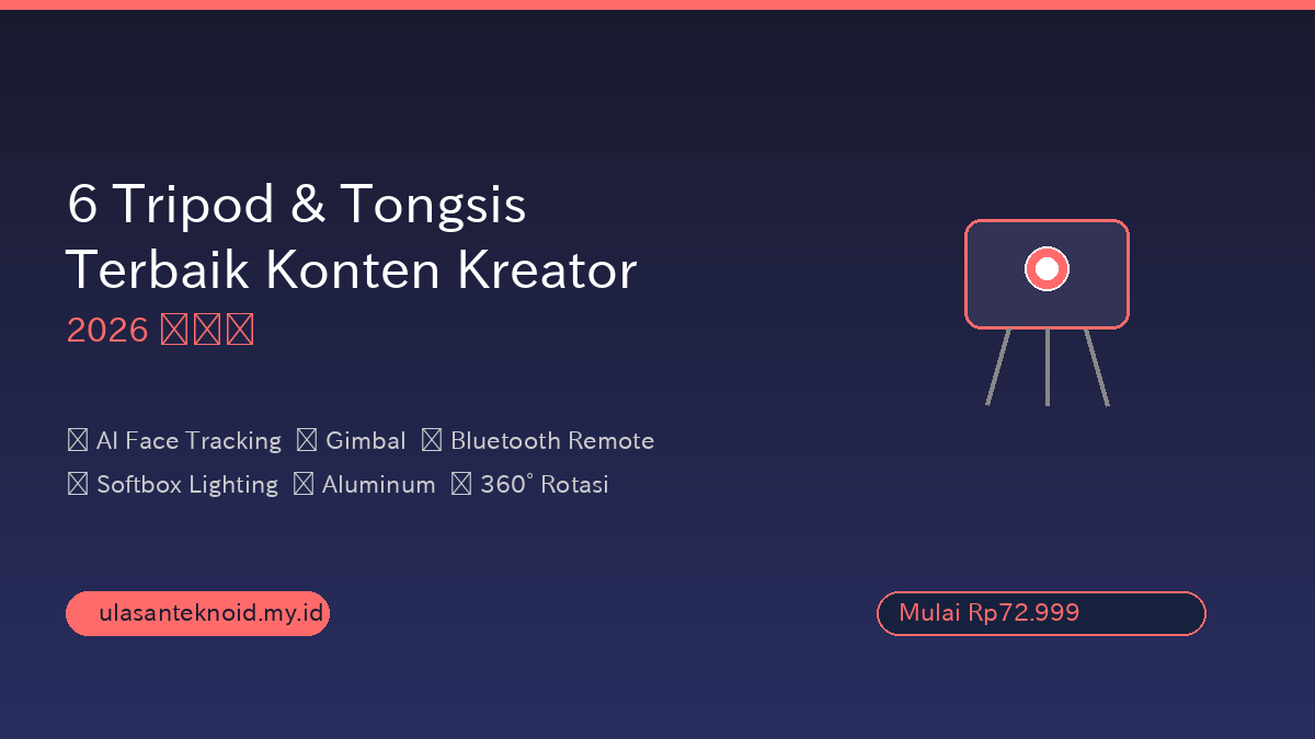 6 Tripod & Tongsis Terbaik untuk Konten Kreator 2026